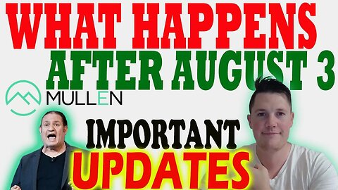 What Happens w Mullen AFTER August 3 │ Important Mullen Updates ⚠️ Mullen Investors Must Watch