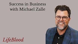 Success in Business with Michael Zalle