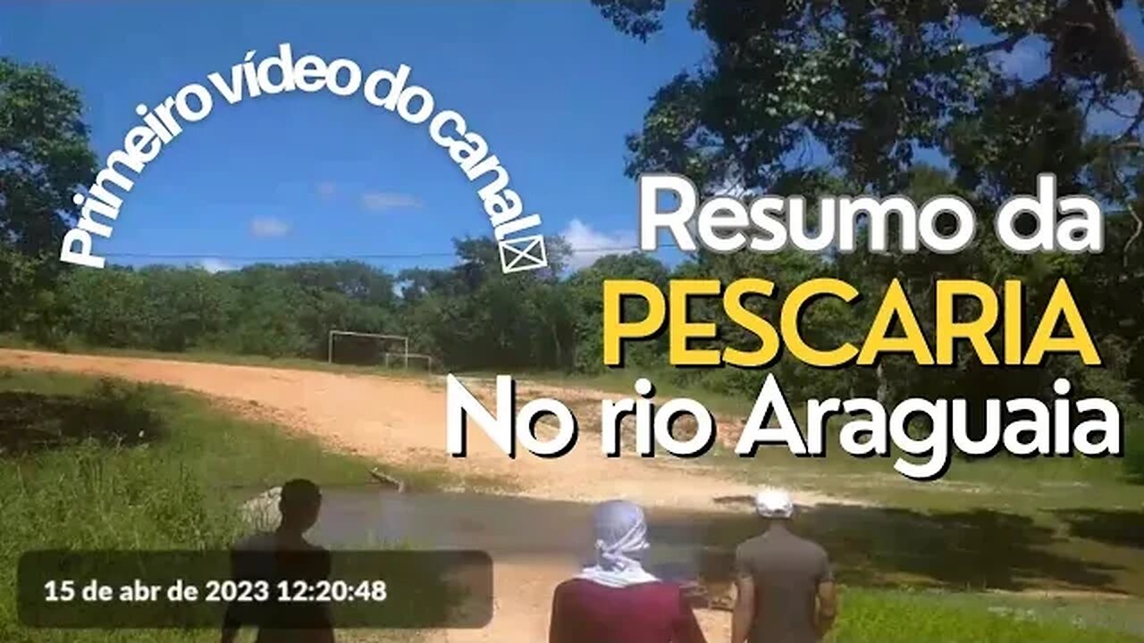 saiu o primeiro vídeo do canal🙏 participei de uma pescaria no rio Araguaia 😍🎣