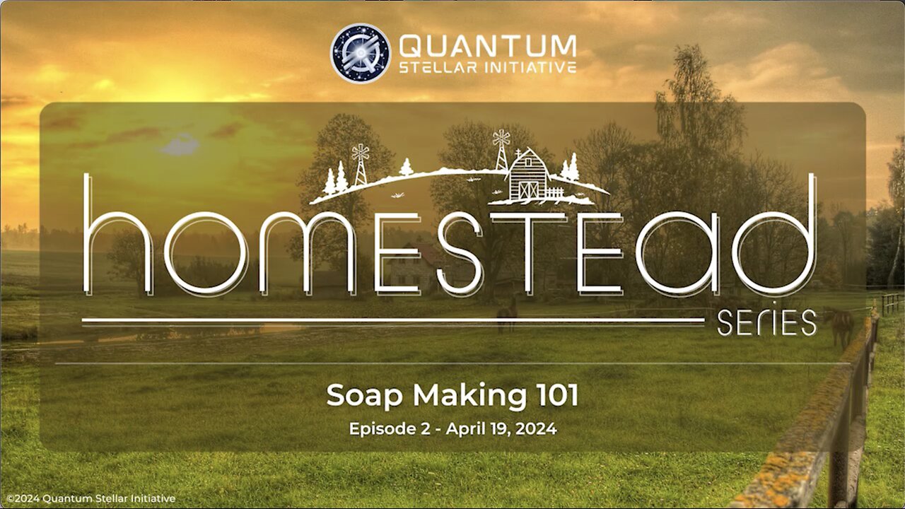 QSI Homestead Series 2: Soap Making 101 (April 19, 2024)