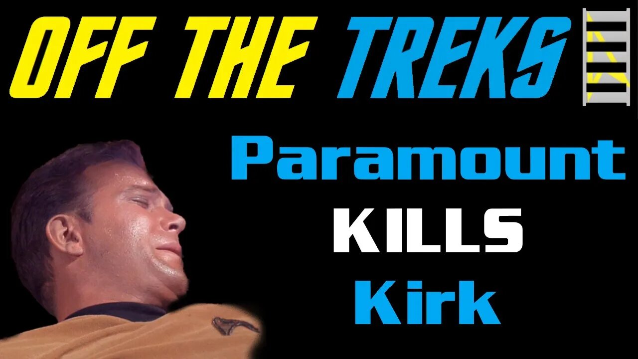 Off the Treks - Paramount KILLS James T. Kirk - Plus: TNG Season One Continues