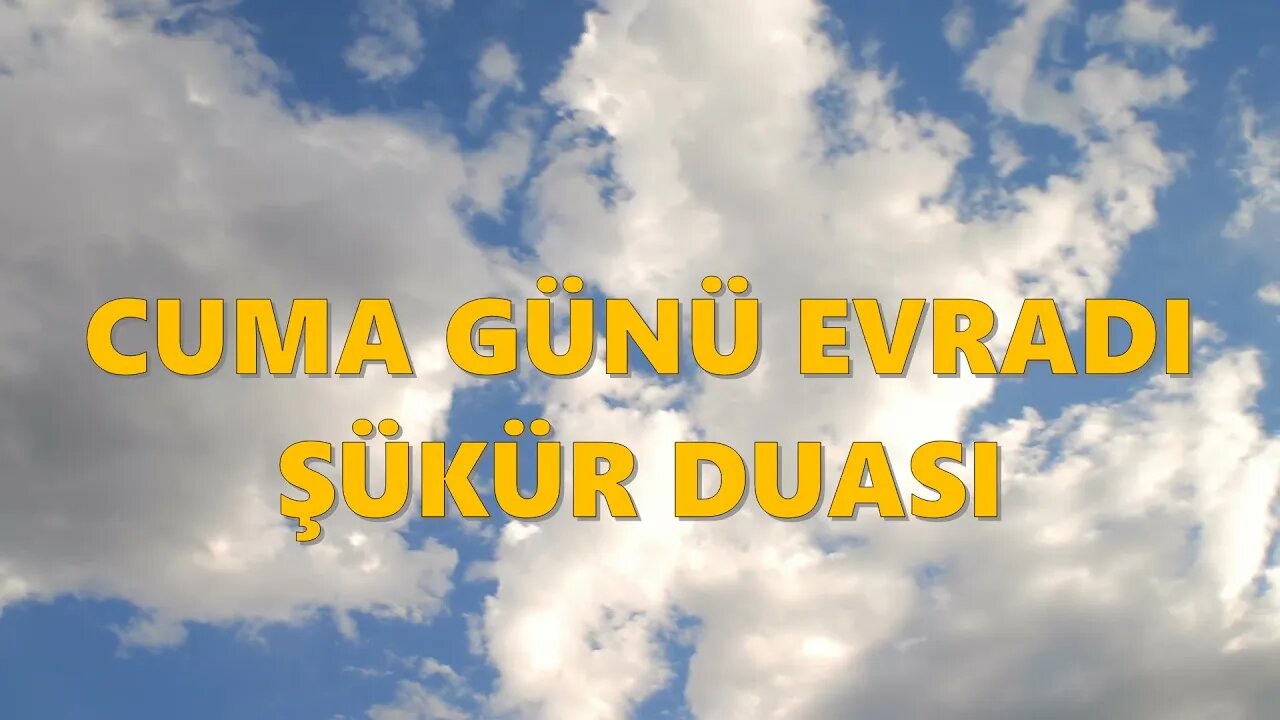 CUMA GÜNÜ EVRADI / ŞÜKÜR DUASI