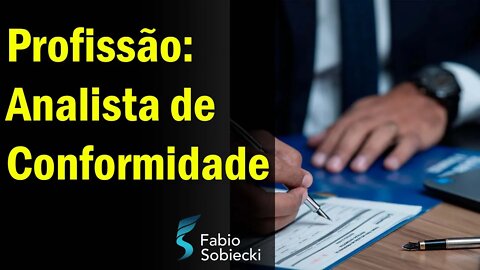 ⚖️ PROFISSÃO: ANALISTA DE CONFORMIDADE | FABIO SOBIECKI