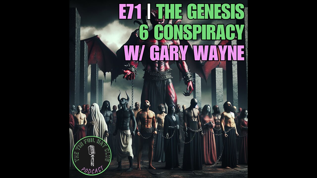 E71 | The Genesis 6 Conspiracy w/ Gary Wayne | SHORT