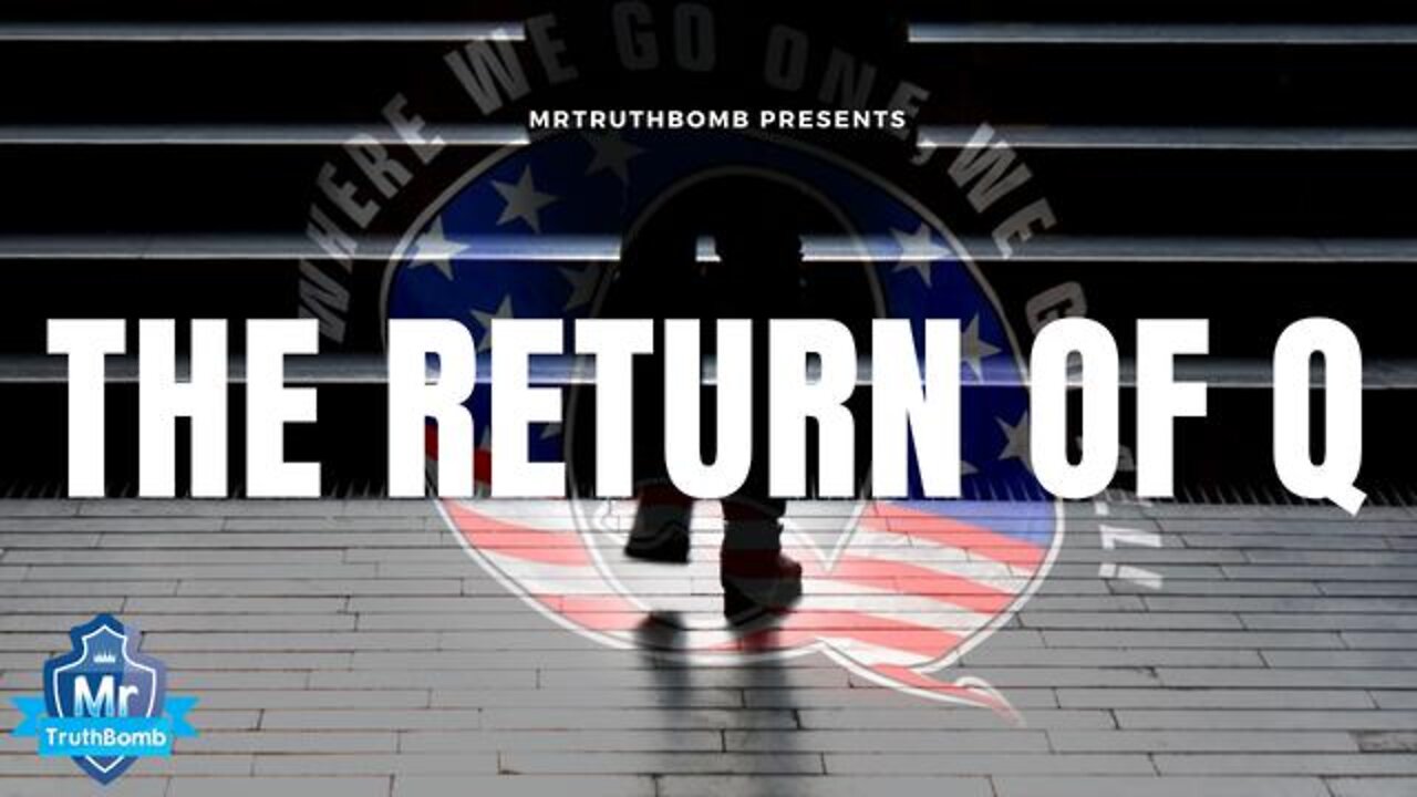 THE RETURN OF Q - BY MRTRUTHBOMB