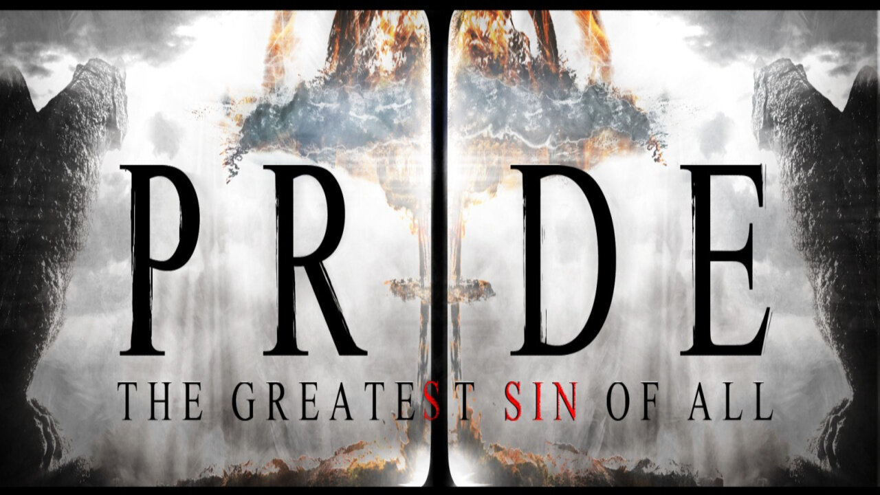 Pride is the root of all sins