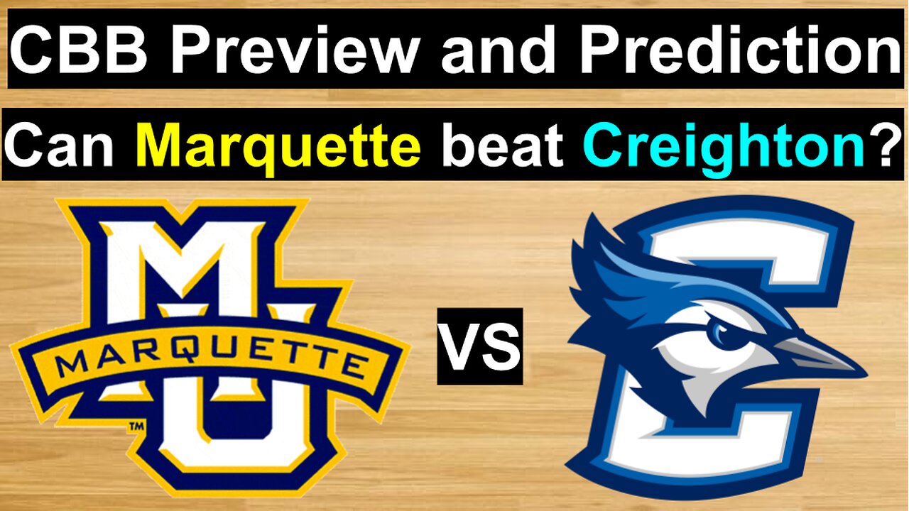 Marquette vs Creighton Basketball Prediction/Can Marquette win at Creighton? #cbb