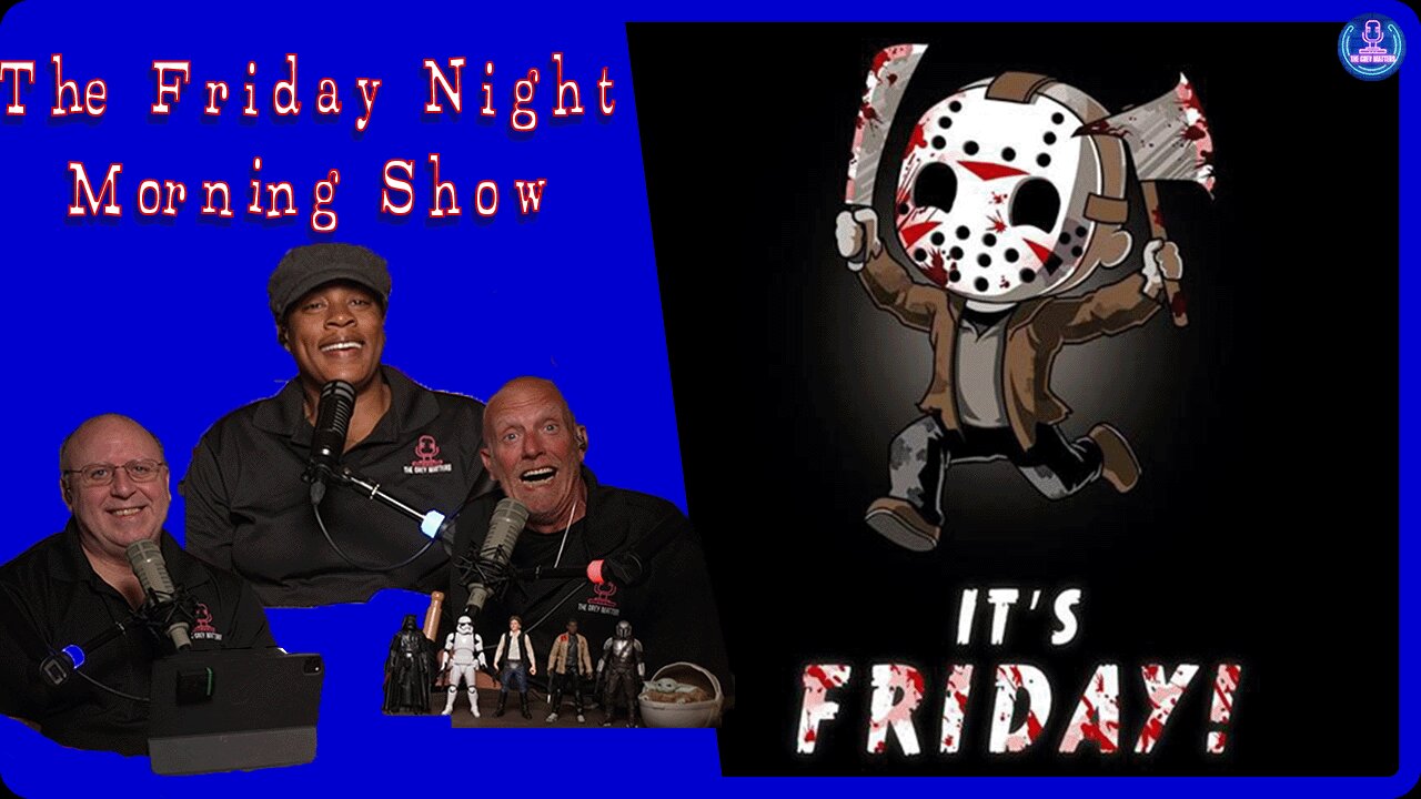 FRIDAY THE 13th! OH MY! The Friday Night Morning Show