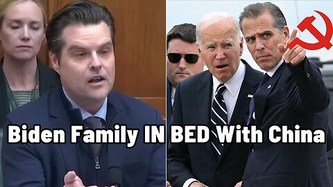 Matt Gaetz: Trump's AG EXPOSES How Biden Family SOLD OUT America To Communist China