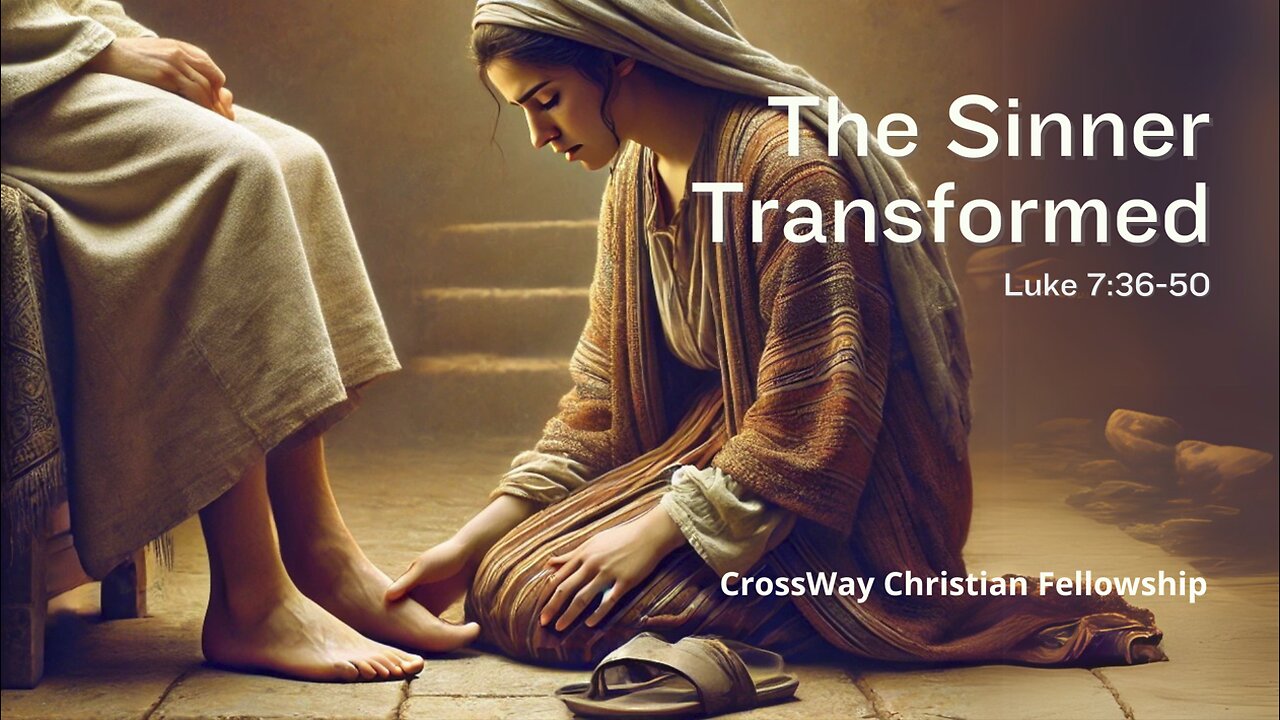 The Parable of the Forgiven Debt- The Sinner Transformed (Luke 7:36-50)