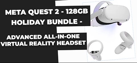 Meta Quest 2 - 128GB Holiday Bundle - Advanced All-In-One Virtual Reality Headset