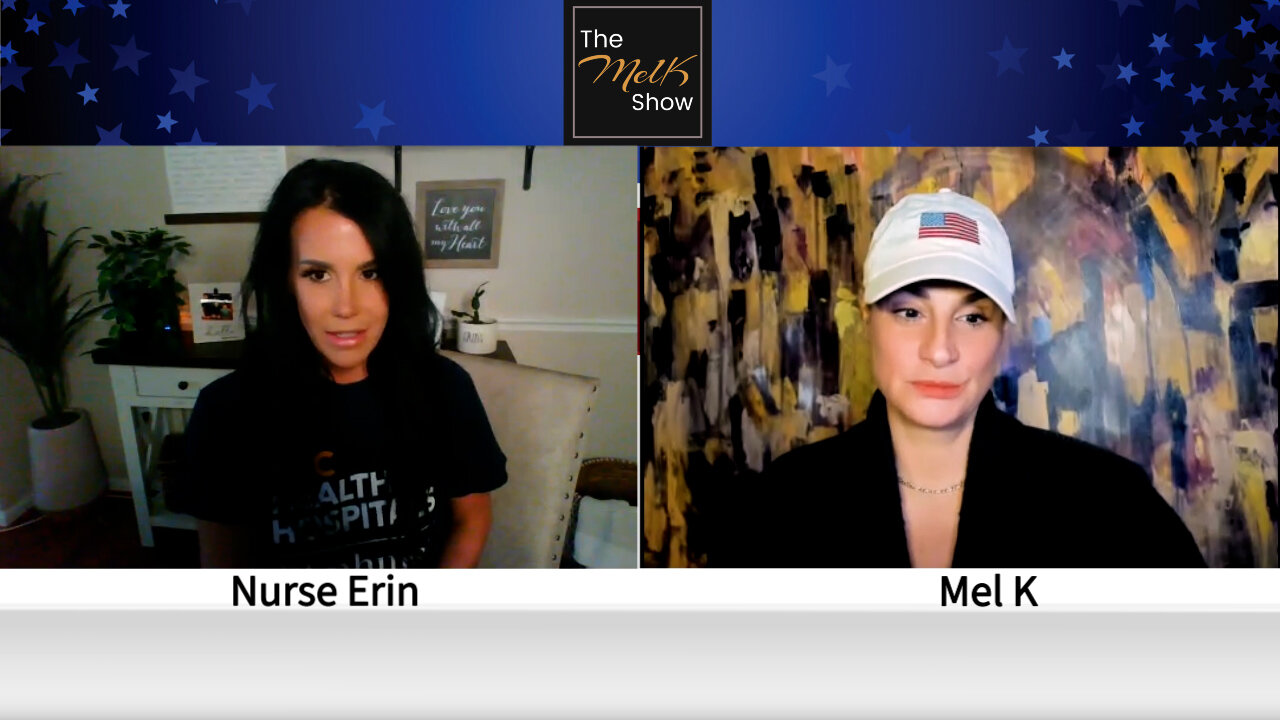 Mel K & Hero Whistleblower Veteran & Author Nurse Erin On The Hospital Killing Fields 4-13-22