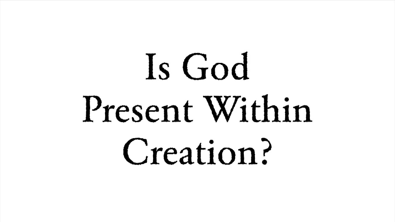 Is God Present within Creation? - Faith Foundations with Dr. Todd Baker