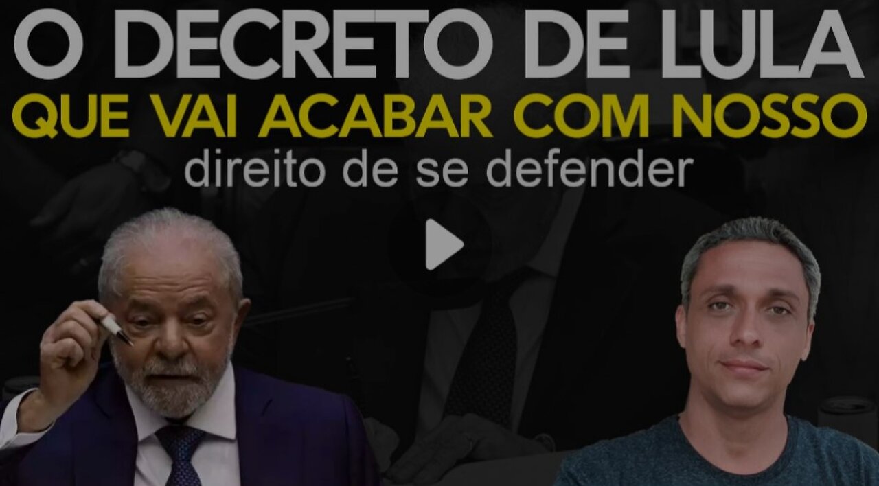 O DECRETO DE LULA QUE VAI ACABAR COM NOSSO direito de se defender