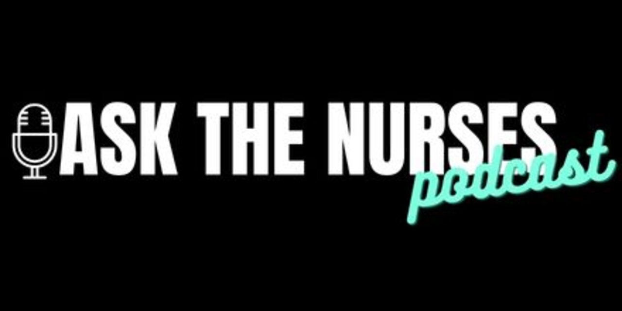Ask the nurses Episode 38