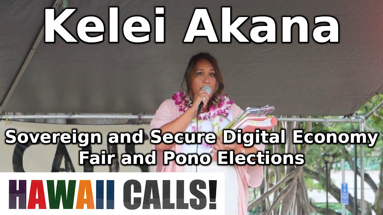 Kelei Akana: Sovereign and Secure Digital Economy / Fair and Pono Elections