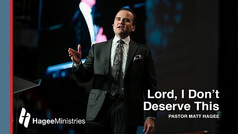 Pastor Matt Hagee - "Lord, I Don't Deserve This"