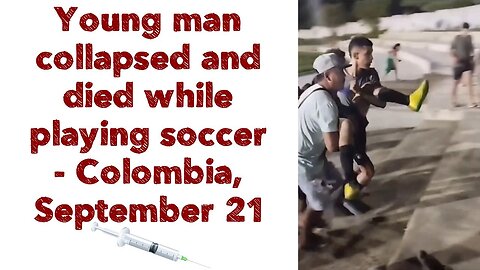 Young man collapsed and died while playing soccer - Colombia 🇨🇴 September 21
