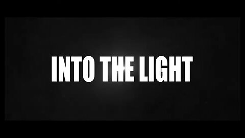 Into the Light documentary