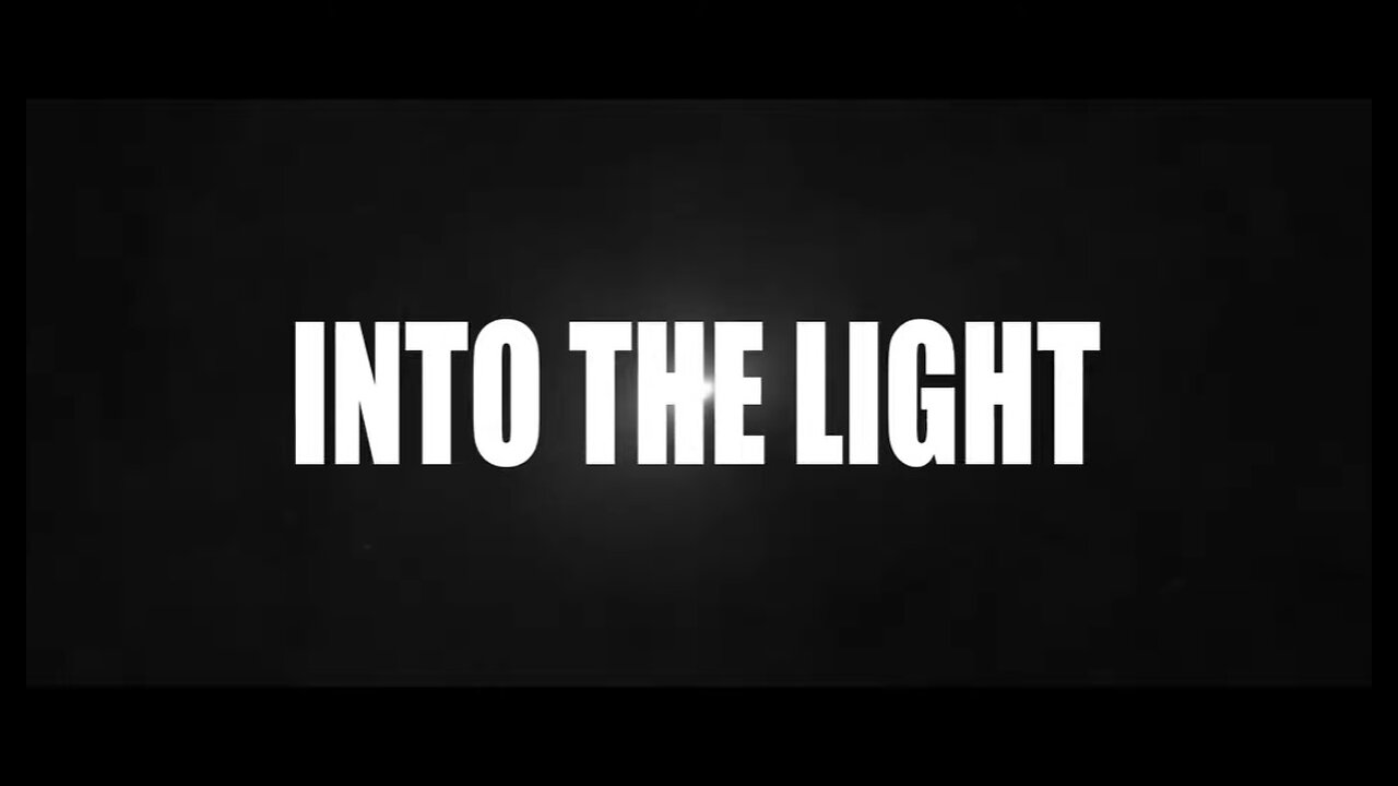 Into the Light documentary