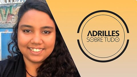 ADRILLES SOBRE TUDO #14 - GOVERNO EXONERA ACESSORA DE ANIELLE FRANCO QUE ATACOU BRANCOS