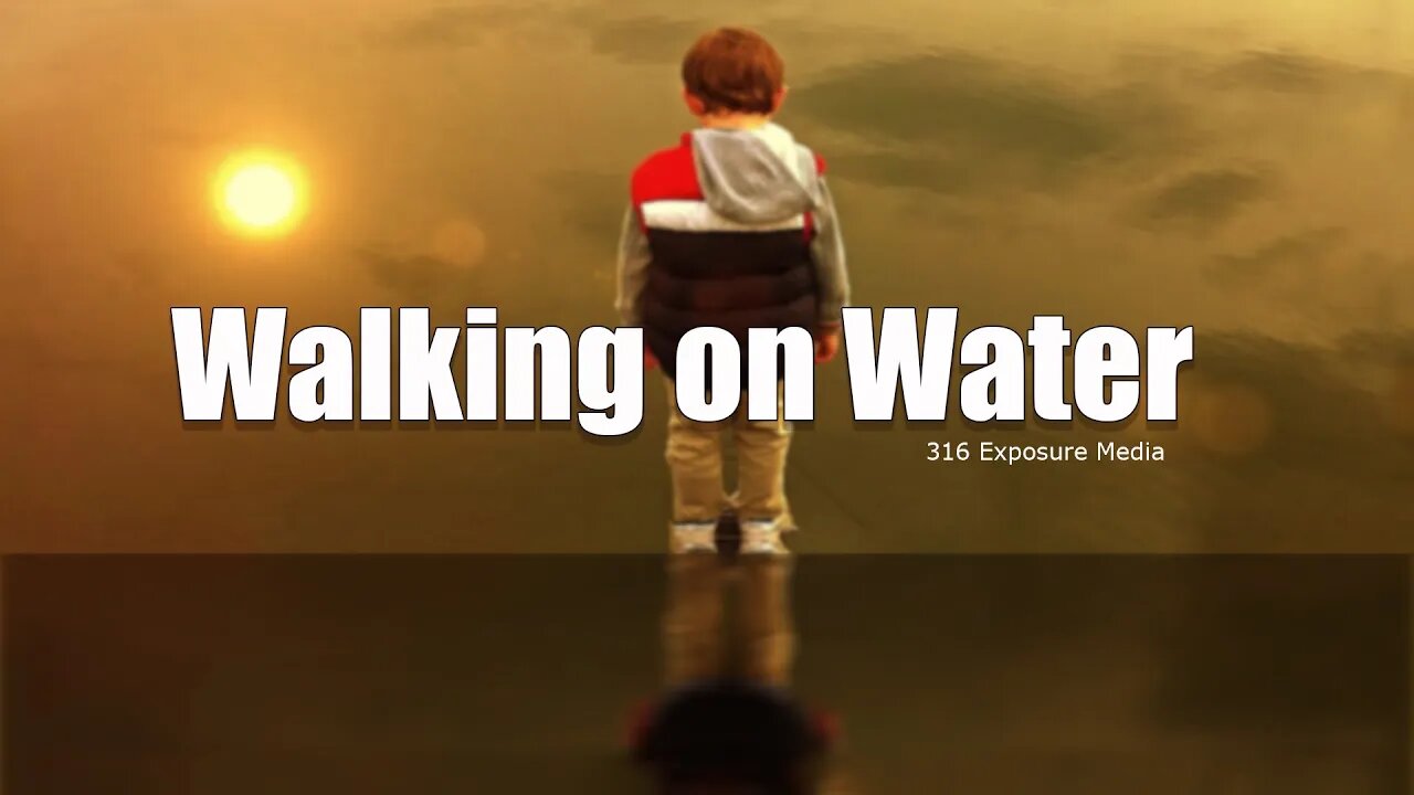 Walking on Water