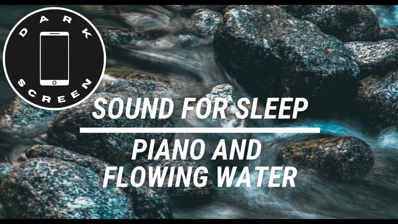 Sound for sleep Piano and Flowing Water Dark Screen 3 hours