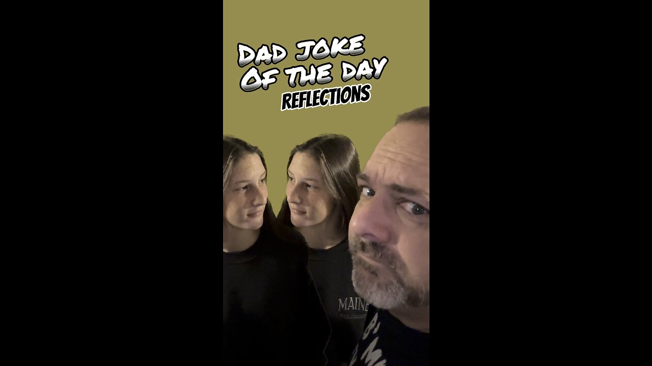 Reflections of Dad Jokes of the Day