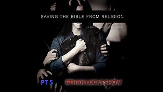 SAVING THE BIBLE FROM RELIGION (Pt 5)