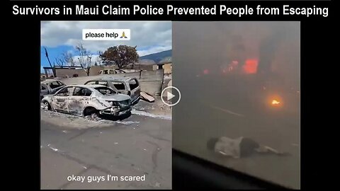 LAHAINA MAUI FIRE SURVIVORS CLAIM THE POLICE PREVENTED PEOPLE FROM ESCAPING - DRAMATIC VIDEO FOOTAGE