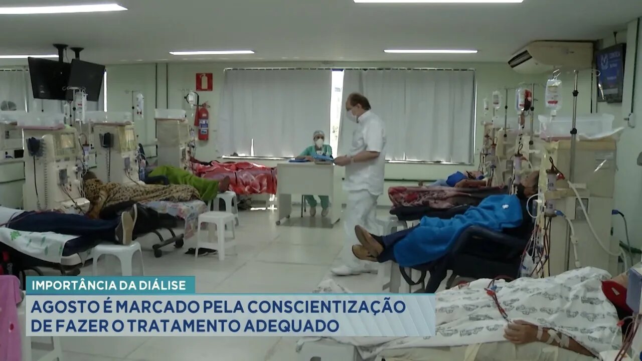 Importância da Diálise: Agosto é marcado pela conscientização de fazer o tratamento adequado.