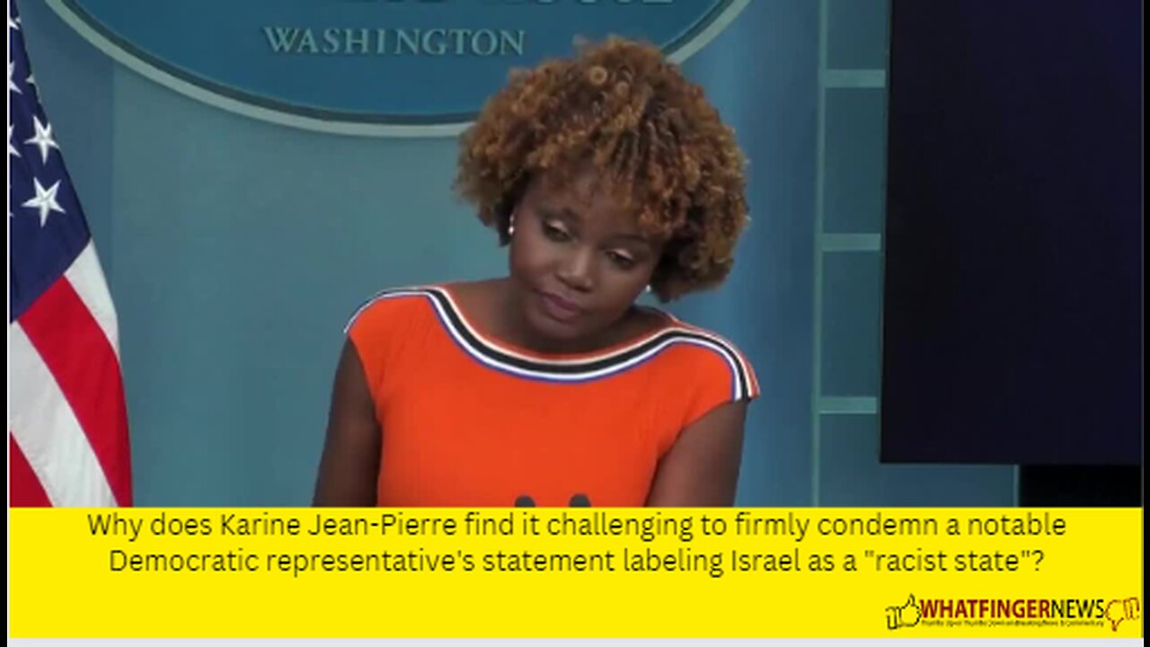 Why does Karine Jean-Pierre find it challenging to firmly condemn a notable Democratic