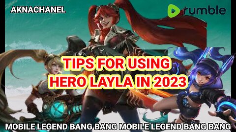 TIPS FOR USING HERO LAYLA IN 2023