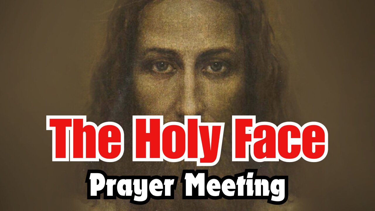 The Holy Face of Jesus Prayer Meeting - Sep 3 2024