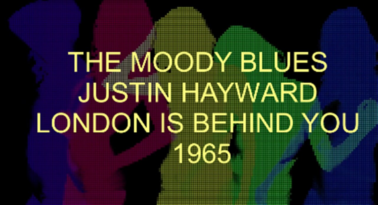 JUSTIN HAYWARD - LONDON IS BEHIND YOU - 1965 - THE MOODY BLUES