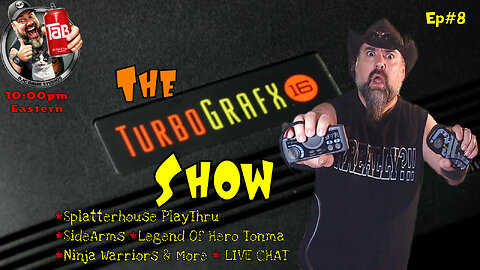 The TURBOGRAFX Show - Episode #8