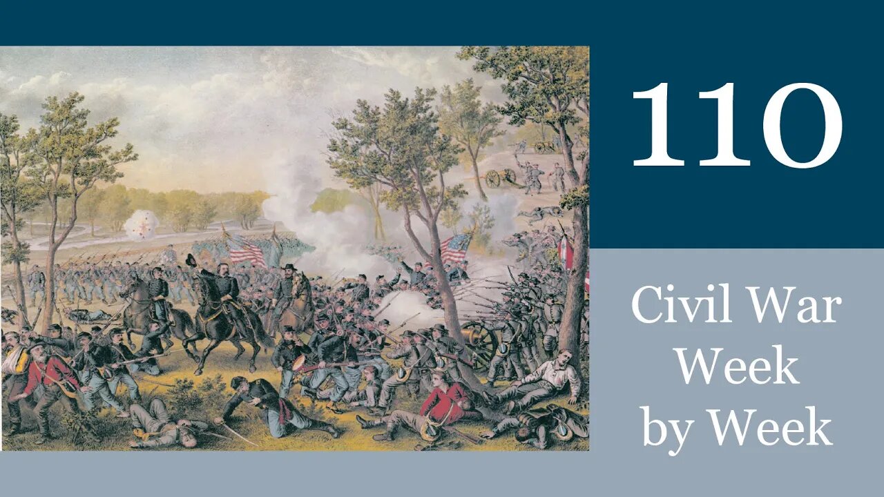 Civil War Week By Week Episode 110. Vicksburg for the Taking (May 15th - May 21st 1863)