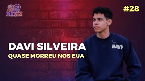 #28 Quase Morreu nos EUA - Davi Silveira - Podpaz #VIVERNOSEUA #VIDANOSEUA