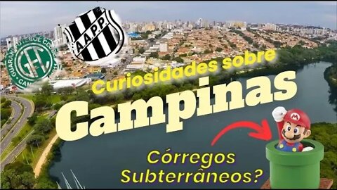 Curiosidades INCRÍVEIS sobre Campinas. [A penúltima é ABSURDA!!]