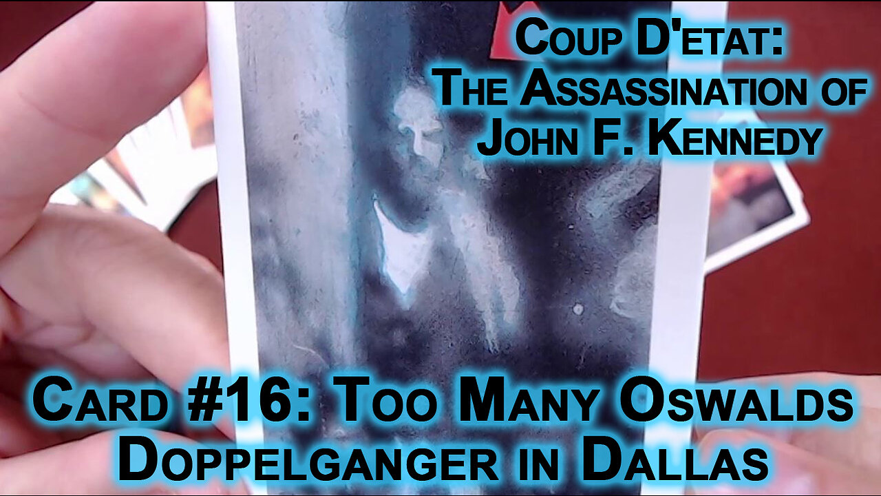 Coup D'etat: The Assassination of John F Kennedy, #16: Too Many Oswalds, Doppelganger in Dallas JFK