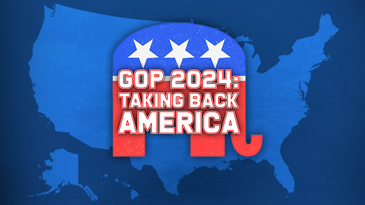 GOP 2024: TAKING BACK AMERICA