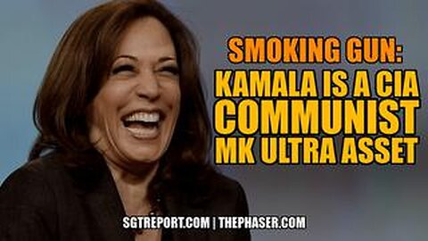 SGT REPORTS - SMOKING GUN: KAMALA IS A CIA COMMUNIST MK ULTRA ASSET!!!