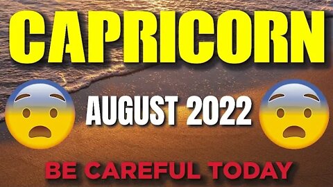 Today's Horoscope Capricorn ♑️😨😲BE CAREFUL TODAY😨😲 August 2022♑️Capricorn tarot 2022♑️
