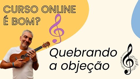 Curso online é bom? - Quebrando a Objeção