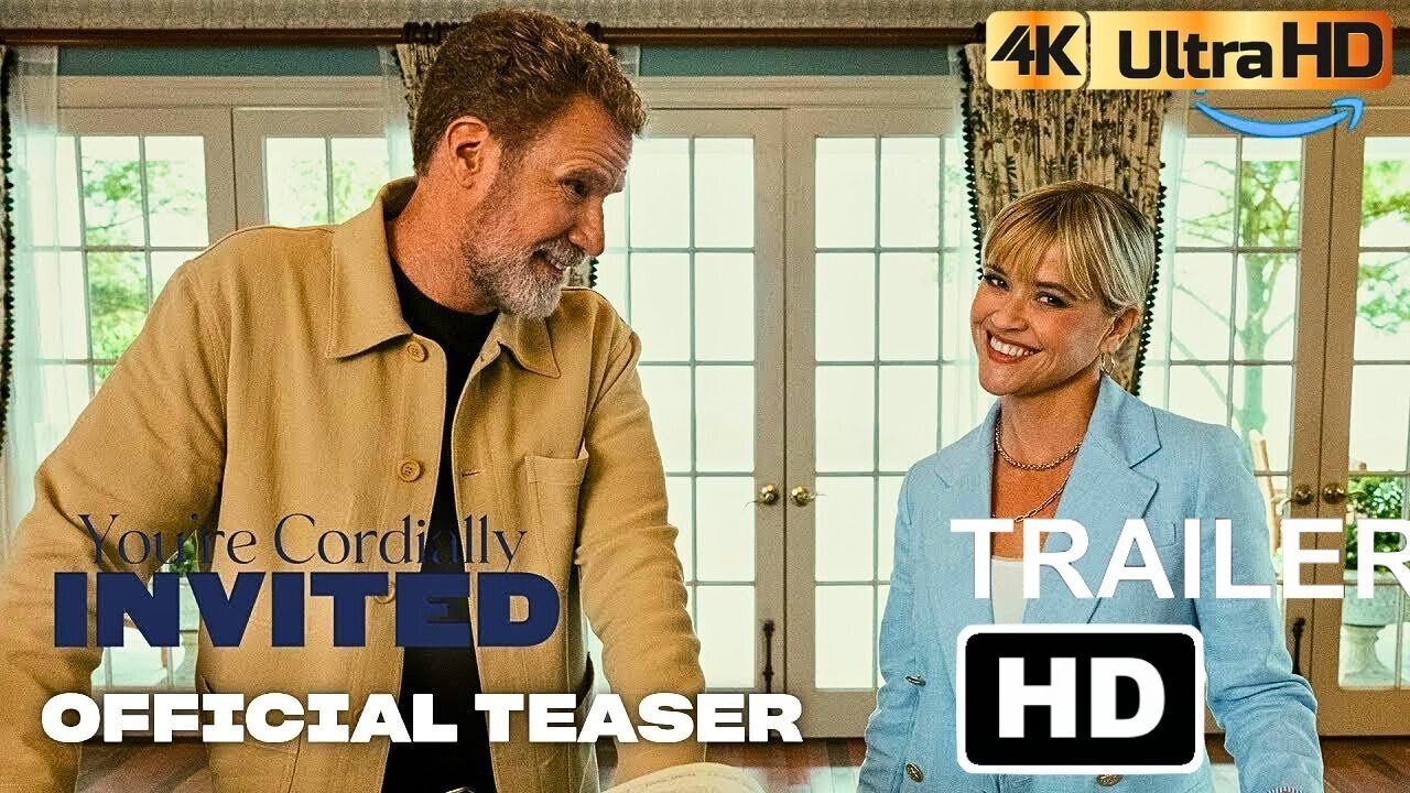 YOU'RE CORDIALLY INVITED Trailer (2025) Will Ferrell, Reese Witherspoon 4K HDR