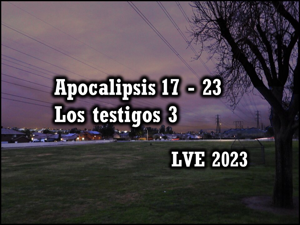 Apocalipsis 17 - 23 - Los testigos 3