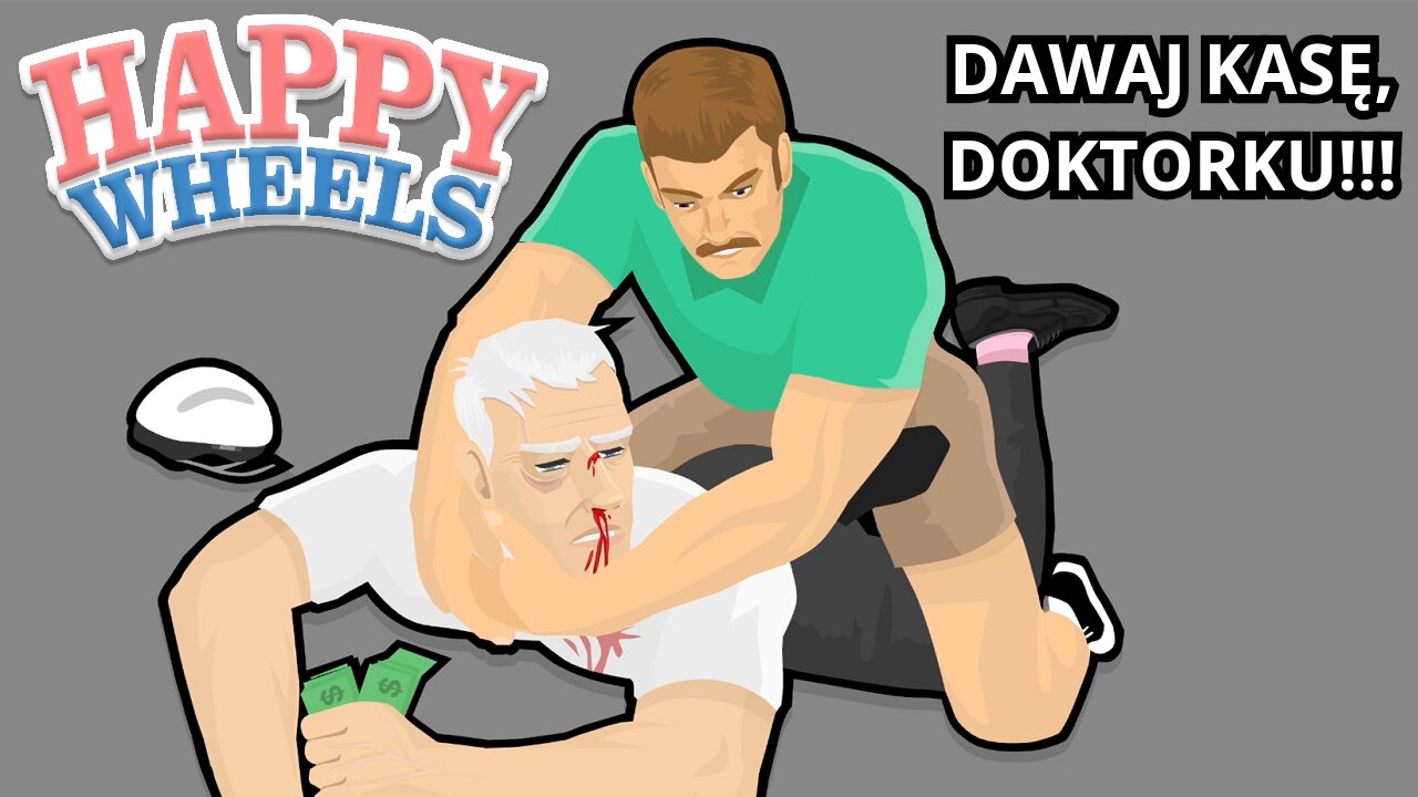 ⭕ DAWAJ KASĘ, DOKTORKU!!! | #3 | HAPPY WHEELS ⭕