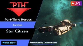 SALVAGE - Star Citizen Alpha 3.19.0 - Part-Time Heroes