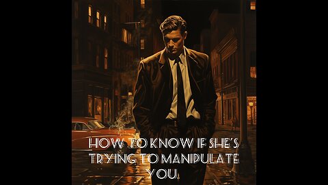The Biggest Indicator A Women Is Trying To Manipulate You.