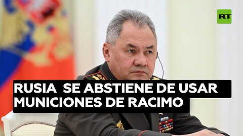 Rusia SE abstiene de usar municiones de racimo